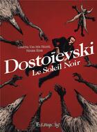 Couverture du livre « Dostoïevski : le soleil noir » de Henrik Rehr et Chantal Van Den Heuvel aux éditions Futuropolis