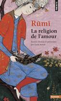 Couverture du livre « Rûmi, la religion de l'amour » de Leili Anvar aux éditions Points