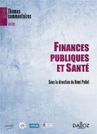 Couverture du livre « Finances publiques et santé (édition 2011) » de Remi Pellet aux éditions Dalloz