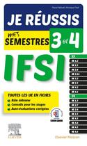 Couverture du livre « Je réussis mes semestres 3 et 4 ; IFSI ; tous les UE en fiches » de Pascal Hallouet et Veronique Yhuel aux éditions Elsevier-masson