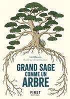 Couverture du livre « Grand sage comme un arbre » de Annie Davidson et Liz Marvin aux éditions First