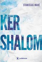 Couverture du livre « Ker shalom » de Stanislas Mahe aux éditions Publishroom