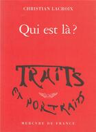 Couverture du livre « Qui est la ? » de Christian Lacroix aux éditions Mercure De France