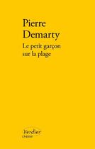 Couverture du livre « Le petit garçon sur la plage » de Pierre Demarty aux éditions Verdier