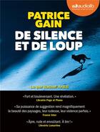 Couverture du livre « De silence et de loup - livre audio 1 cd mp3 » de Patrice Gain aux éditions Audiolib