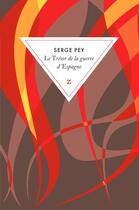 Couverture du livre « Le trésor de la guerre d'Espagne ; la boîte aux lettres du cimetière » de Serge Pey aux éditions Zulma