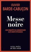 Couverture du livre « Messe noire » de Olivier Barde-Cabucon aux éditions Actes Sud