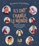 Couverture du livre « Ils ont changé le monde : 20 portraits de savants, d'artistes et de géants de la charité » de De Guillebon/Grall aux éditions Mame