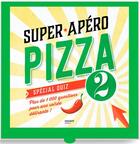 Couverture du livre « Super apéro pizza spécial quiz » de Collectif aux éditions Mango