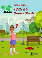 Couverture du livre « Pifette et la sorcière blanche » de Patrice Guillon aux éditions Ex Aequo