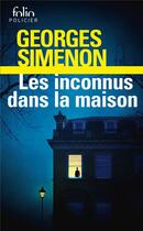 Couverture du livre « Les inconnus dans la maison » de Georges Simenon aux éditions Folio