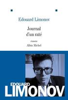 Couverture du livre « Journal d'un raté (édition 2011) » de Edouard Limonov aux éditions Albin Michel