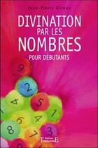Couverture du livre « Divination par les nombres pour débutants » de Jean-Pierre Giroux aux éditions Trajectoire