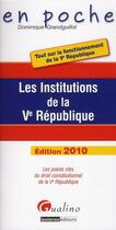 Couverture du livre « Les institutions de la V République (édition 2010) » de Grandguillot Dominiq aux éditions Gualino