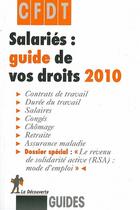 Couverture du livre « Salariés : guide de vos droits 2010 » de Cfdt aux éditions La Decouverte