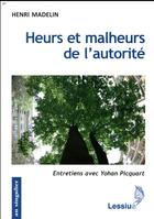 Couverture du livre « Heurs et malheurs de l'autorité » de Henri Madelin et Yohan Picquart aux éditions Lessius