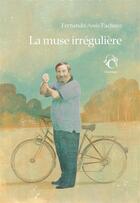 Couverture du livre « La muse irrégulière » de Fernando Assis Pacheco aux éditions Chandeigne