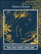 Couverture du livre « Par une forêt obscure » de Maurice Mourier aux éditions L'ogre