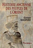 Couverture du livre « Histoire ancienne des peuples de l'Orient » de Gaston Maspero aux éditions Decoopman