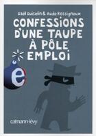 Couverture du livre « Confessions d'une taupe à Pôle emploi » de Gael Guiselin et Aude Rossigneux aux éditions Calmann-levy