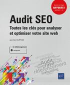 Couverture du livre « Audit SEO , toutes les clés pour analyser et optimiser votre site web » de Jean-Marc Courtiade aux éditions Eni