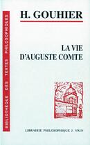 Couverture du livre « La vie d'Auguste Comte » de Henri Gouhier aux éditions Vrin