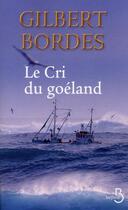 Couverture du livre « Le cri du goéland » de Gilbert Bordes aux éditions Belfond