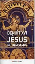 Couverture du livre « Jésus est ressuscité » de Benoit Xvi aux éditions Parole Et Silence