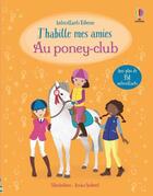 Couverture du livre « J'habille mes amies : au poney-club » de Lucy Bowman et Jessica Secheret aux éditions Usborne