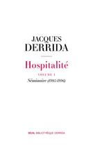 Couverture du livre « Hospitalité volume I : séminaire (1995-1996) » de Jacques Derrida aux éditions Seuil
