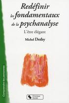 Couverture du livre « Redéfinir les fondamentaux de la psychanalyse contemporaine » de Michel Dethy aux éditions Chronique Sociale