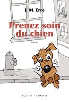 Couverture du livre « Prenez soin du chien » de J. M. Erre aux éditions Buchet/chastel