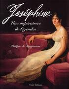 Couverture du livre « Joséphine ; une impératrice de légendes » de Philippe De Montjouvent aux éditions Timee