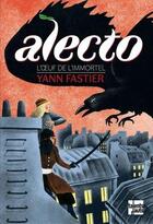 Couverture du livre « Alecto : l'oeuf de l'immortel » de Yann Fastier aux éditions Talents Hauts