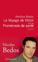 Couverture du livre « Le voyage de Victor ; promenade de santé » de Nicolas Bedos aux éditions Flammarion