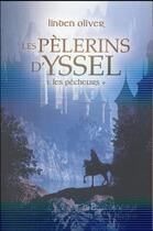 Couverture du livre « Les pèlerins d'Yssel t.1 ; les pécheurs » de Linden Oliver aux éditions La Bourdonnaye