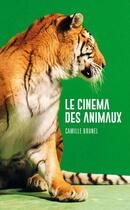 Couverture du livre « Le cinéma des animaux » de Camille Brunel aux éditions Editions Uv