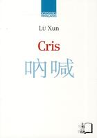 Couverture du livre « Cris » de Lu Xun aux éditions Rue D'ulm