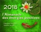 Couverture du livre « L'almanach des énergies positives 2018 ; calendrier feng shui » de Nathalie Mourier et Eric Spirau aux éditions Marip