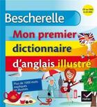 Couverture du livre « Bescherelle ; Mon Premier Dictionnaire D'Anglais Illustré » de Wilfrid Rotge aux éditions Hatier