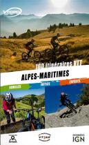 Couverture du livre « Alpes Maritimes ; 100 circuits VTT » de Greg Germain aux éditions Vtopo