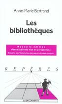 Couverture du livre « Les Bibliotheques » de Anne-Marie Bertrand aux éditions La Decouverte