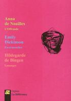 Couverture du livre « 3 femmes 3 poètes ; coffret orphée » de Anna De Noailles et Emily Dickinson et Hildegarde aux éditions La Difference