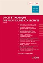 Couverture du livre « Droit et pratique des procédures collectives (édition 2021/2022) » de Pierre-Michel Le Corre aux éditions Dalloz