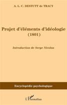 Couverture du livre « Projet d'elements d'ideologie (1801) » de Destutt De Tracy aux éditions L'harmattan