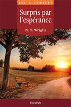 Couverture du livre « Surpris par l'espérance » de Nicholas Thomas Wright aux éditions Excelsis