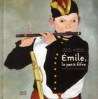 Couverture du livre « Emile, le petit fifre » de Sebastien Mourrain et Anne De La Boulaye aux éditions Seuil Jeunesse