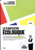 Couverture du livre « Les cahiers de l'avenir en commun t.2 ; la planification écologique » de Jean-Luc Melenchon aux éditions Seuil