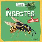 Couverture du livre « Insectes à construire » de Claire Bampton aux éditions Fleurus