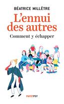 Couverture du livre « L'ennui des autres ; comment y échapper » de Beatrice Milletre aux éditions Payot